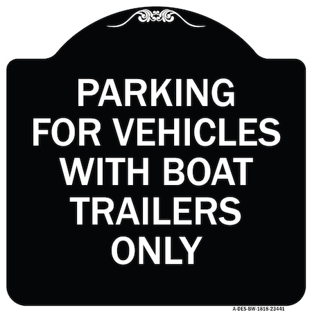 Signmission Parking for Vehicles W/ Boat Trailers Heavy-Gauge Aluminum Sign, 18" x 18", BW-1818-23441 A-DES-BW-1818-23441